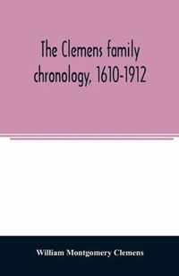 The Clemens family chronology, 1610-1912