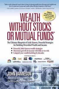 Wealth Without Stocks or Mutual Funds