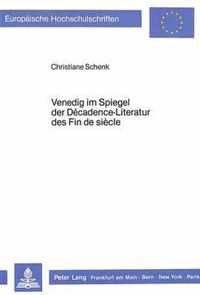 Venedig Im Spiegel Der Decadence-Literatur Des Fin de Siecle