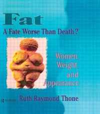 Fat-A Fate Worse Than Death?