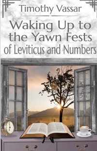 Waking Up to the Yawn Fests of Leviticus and Numbers