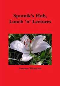 Sputnik's Hub, Lunch 'n' Lectures