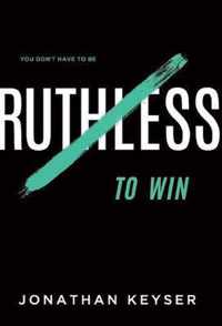 You Don't Have to Be Ruthless to Win