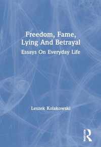 Freedom, Fame, Lying and Betrayal