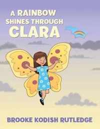 A Rainbow Shines Through Clara