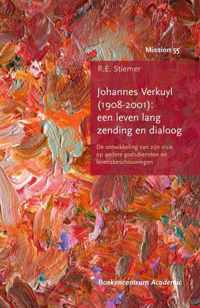 Mission 55 - Johannes Verkuyl (1908-2001) een leven lang zending en dialoog