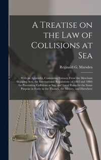 A Treatise on the Law of Collisions at Sea