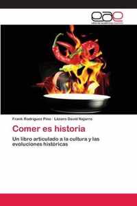 Comer es historia