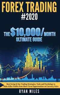 Forex Trading #2020: Best Swing & Day Trading Strategies, Tools and Psychology to Make Killer Profits from ShortTerm Opportunities on Currency Pairs