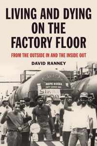 Living And Dying On The Factory Floor