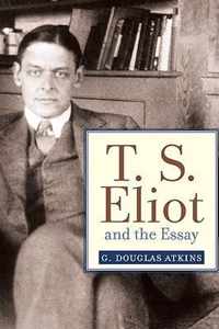 T. S. Eliot and the Essay