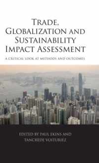 Trade, Globalization and Sustainability Impact Assessment: A Critical Look at Methods and Outcomes