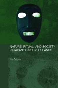 Nature, Ritual, and Society in Japan's Ryukyu Islands