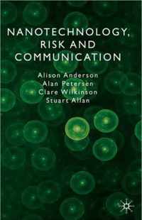 Nanotechnology, Risk and Communication