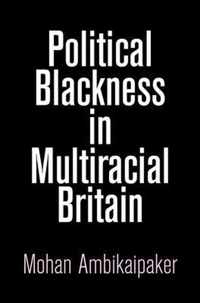 Political Blackness in Multiracial Britain