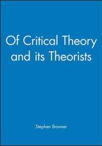 Of Critical Theory And Its Theorists