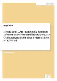 Einsatz eines XML - Datenbank basierten Informationssystems zur Unterstutzung der OEffentlichkeitsarbeit eines Unternehmens im Krisenfall