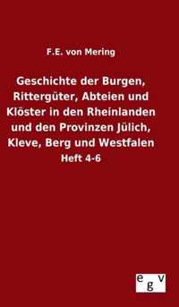 Geschichte der Burgen, Ritterguter, Abteien und Kloester in den Rheinlanden und den Provinzen Julich, Kleve, Berg und Westfalen