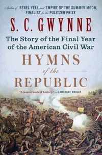 Hymns of the Republic The Story of the Final Year of the American Civil War