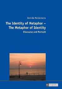 The Identity of Metaphor - The Metaphor of Identity