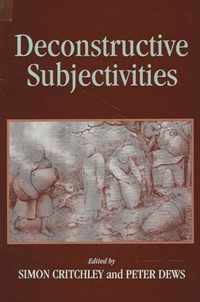 Deconstructive Subjectivities