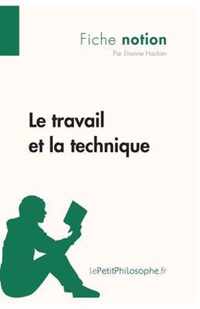 Le travail et la technique (Fiche notion): LePetitPhilosophe.fr - Comprendre la philosophie