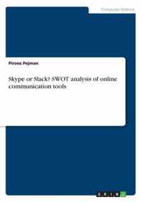 Skype or Slack? SWOT analysis of online communication tools