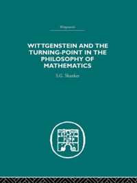 Wittgenstein and the Turning-Point in the Philosophy of Mathematics