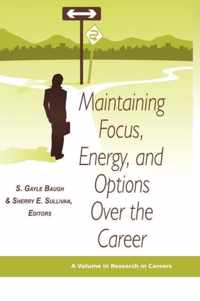 Maintaining Focus, Energy, and Options over the Career