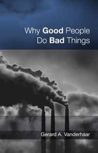 Why Good People Do Bad Things