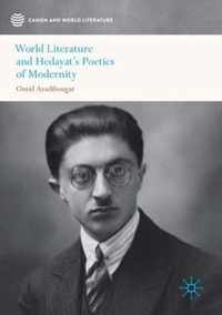 World Literature and Hedayat s Poetics of Modernity