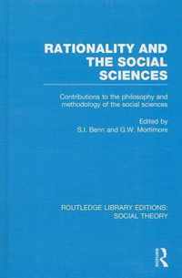 Rationality and the Social Sciences: Contributions to the Philosophy and Methodology of the Social Sciences