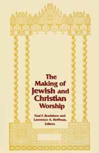 Making of Jewish and Christian Worship, The