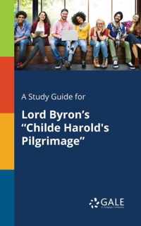 A Study Guide for Lord Byron's Childe Harold's Pilgrimage