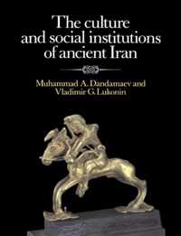 The Culture and Social Institutions of Ancient Iran