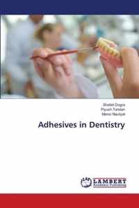 Adhesives in Dentistry