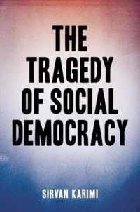 The Tragedy of Social Democracy