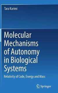 Molecular Mechanisms of Autonomy in Biological Systems