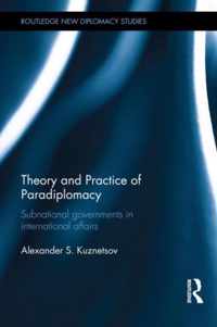 Theory and Practice of Paradiplomacy: Subnational Governments in International Affairs