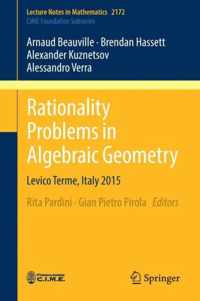 Rationality Problems in Algebraic Geometry: Levico Terme, Italy 2015