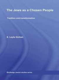 The Jews as a Chosen People: Tradition and transformation