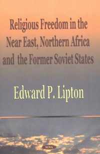 Religious Freedom in the Near East, Northern Africa & the Former Soviet States