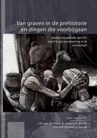 Van graven in de prehistorie en dingen die voorbijgaan