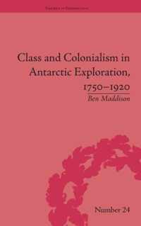 Class and Colonialism in Antarctic Exploration, 1750-1920