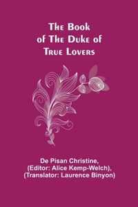 The Book of the Duke of True Lovers