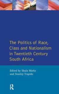 The Politics of Race, Class and Nationalism in Twentieth Century South Africa