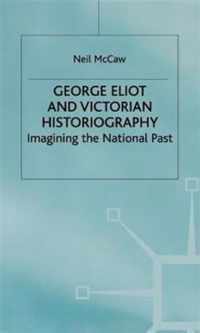 George Eliot and Victorian Historiography