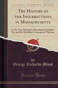 The History of the Insurrections in Massachusetts