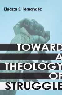 Toward a Theology of Struggle