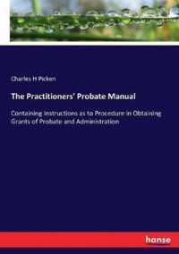 The Practitioners' Probate Manual